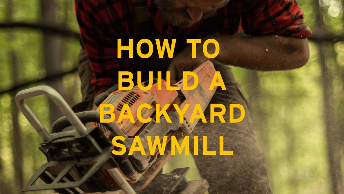 How to Build a Backyard Sawmill